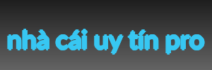 nhà cái uy tín pro